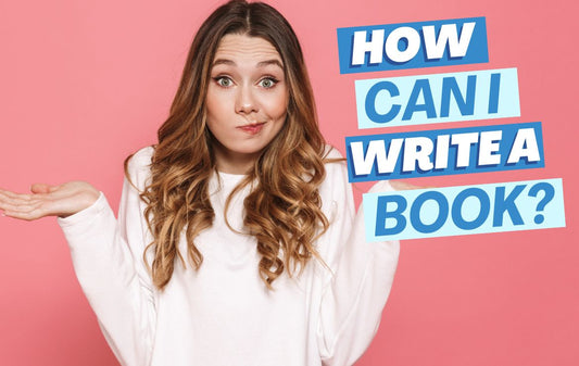 How Can I Write a Book? Tips for First-Time Authors to Write and Publish a How-To, Self-Help, or Nonfiction Book